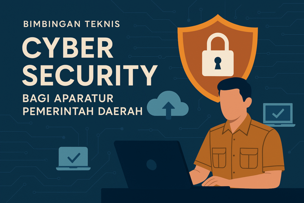 Bimtek Cybersecurity Pengenalan dan Penanganan Insiden Siber dalam Pemanfaatan serta Penyelenggaraan E-Government