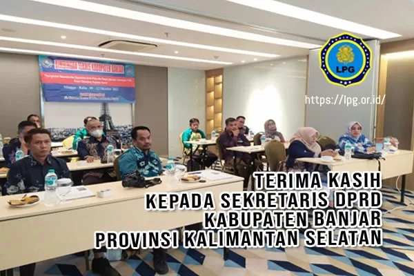 Terima Kasih kepada Sekretaris DPRD Kabupaten Banjar Provinsi Kalimantan Selatan yang telah mempercayakan Kegiatan Bimbingan Teknisnya kepada Lentera Praditya Ganapatih