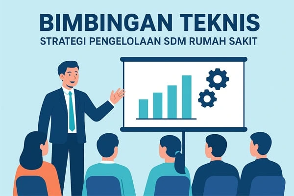 Bimbingan Teknis Strategi Pengelolaan SDM Rumah Sakit untuk Wujudkan ASN BerAKHLAK dan Unggul